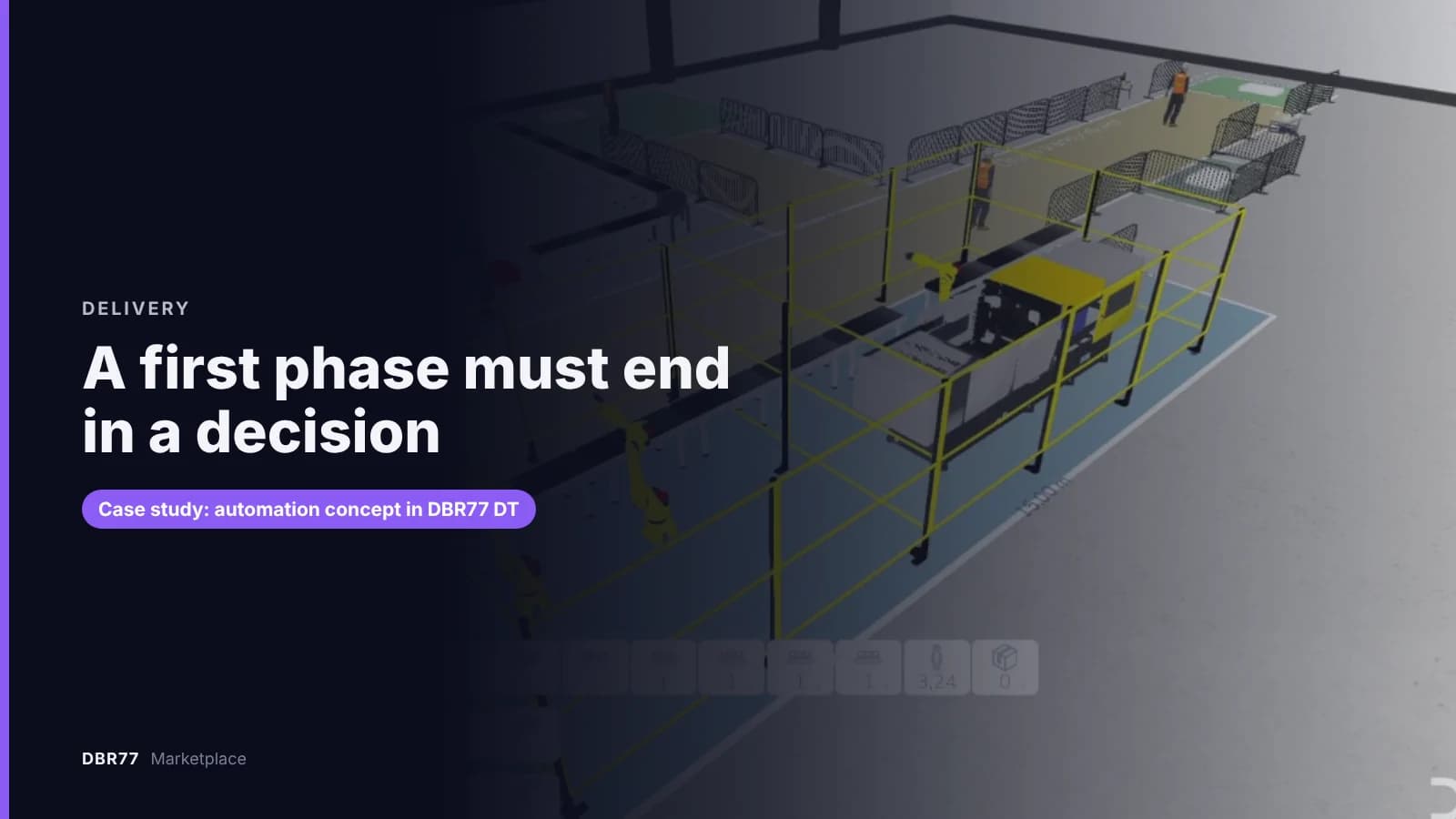 A first phase must end in a decision. Case study: automation concept in DBR77 DT