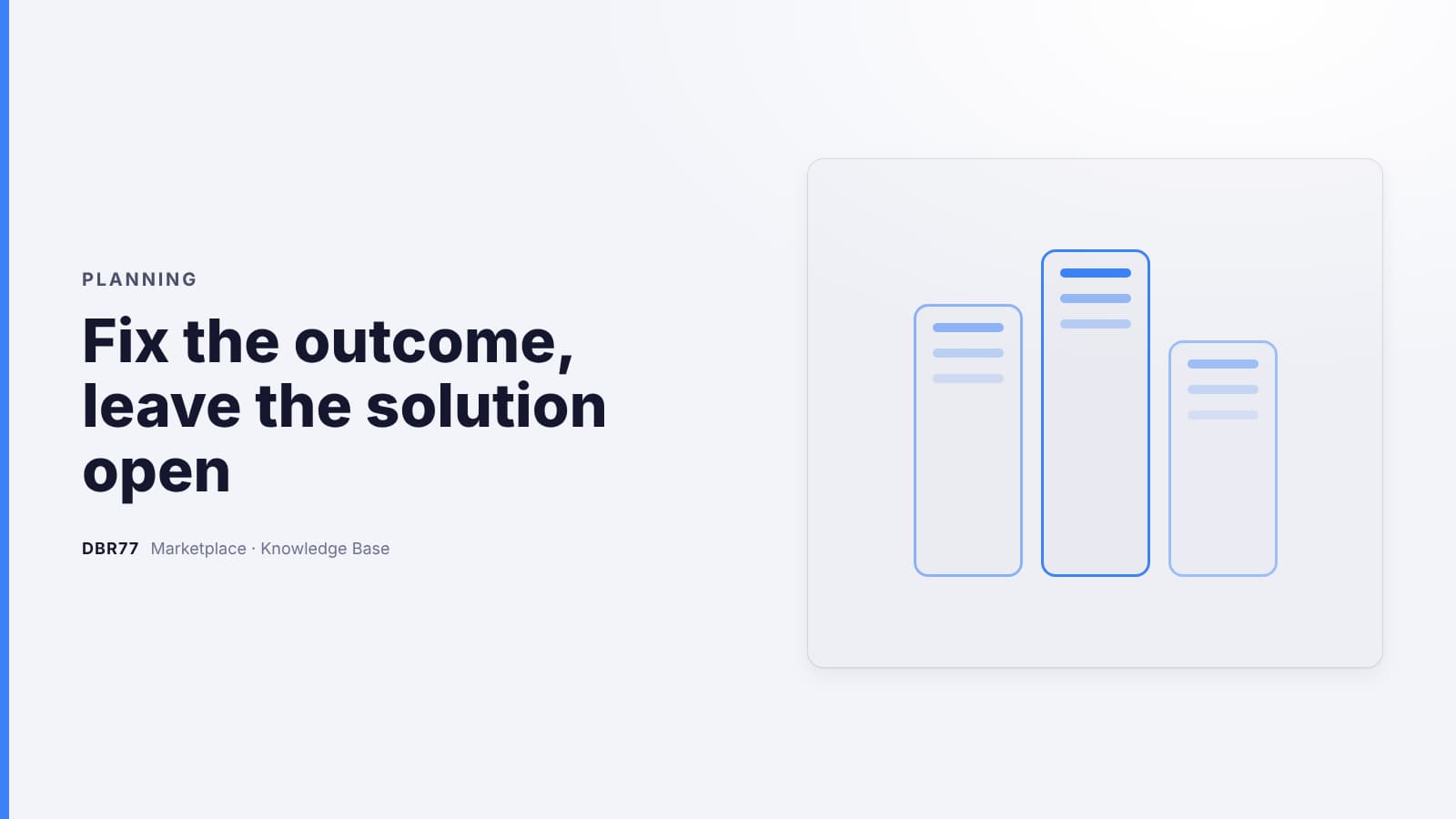 Fix the outcome, leave the solution open
